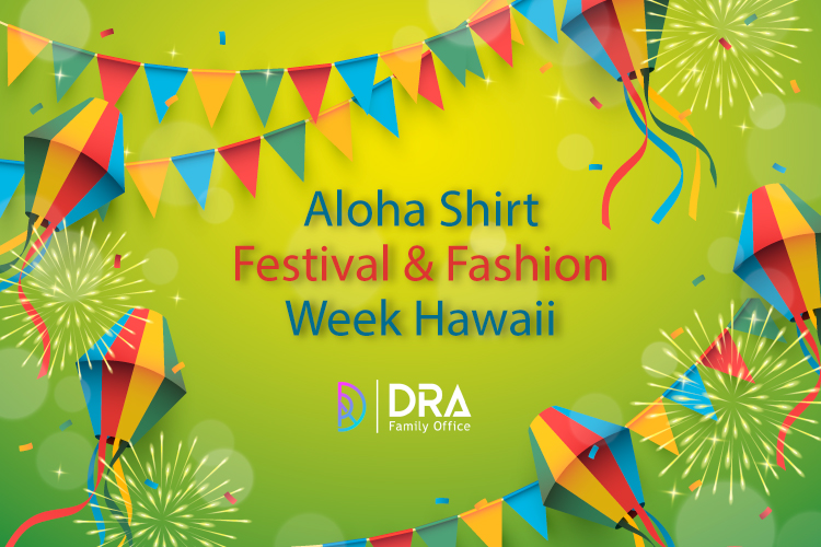 DRA Family Office Sponsors Aloha Shirt Festival & Fashion Week Hawaii 2023