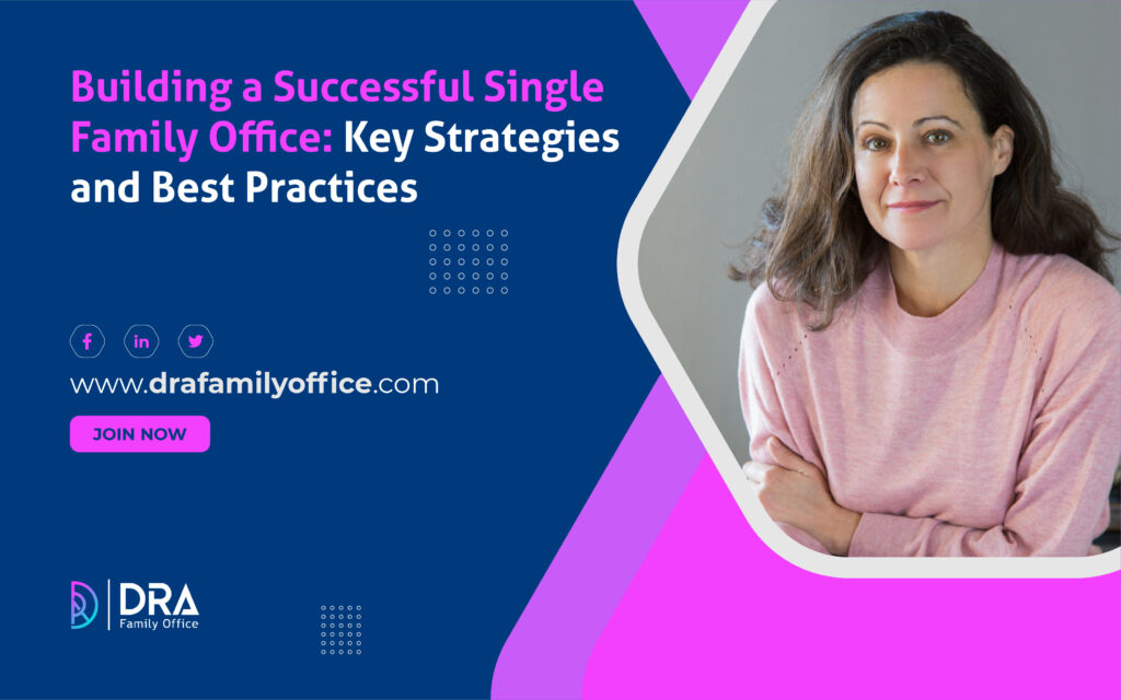 Building a Successful Single Family Office: Key Strategies and Best Practices