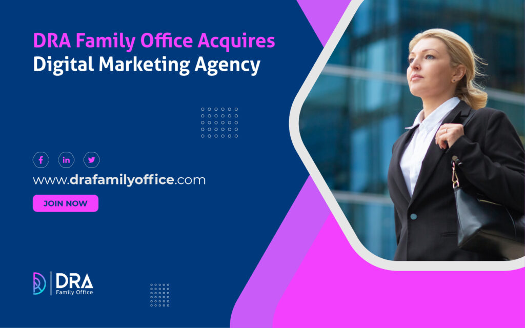 DRA Family Office Acquires Digital Marketing Agency